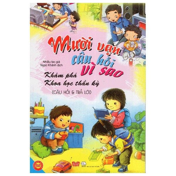 Mười Vạn Câu Hỏi Vì Sao - Tập 7 - Khám Phá Khoa Học Thần Kỳ