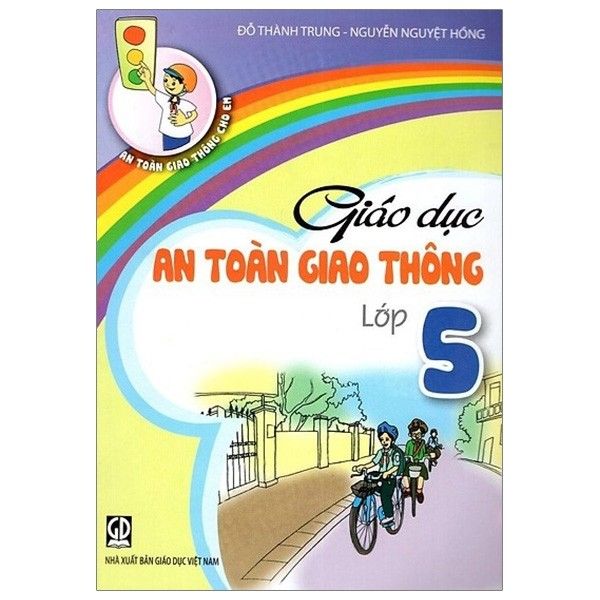 Giáo Dục An Toàn Giao Thông - Lớp 5 (Tái Bản 2020)