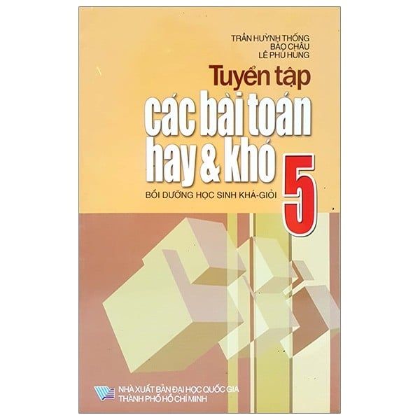 Tuyển Tập Các Bài Toán Hay Và Khó - Lớp 5
