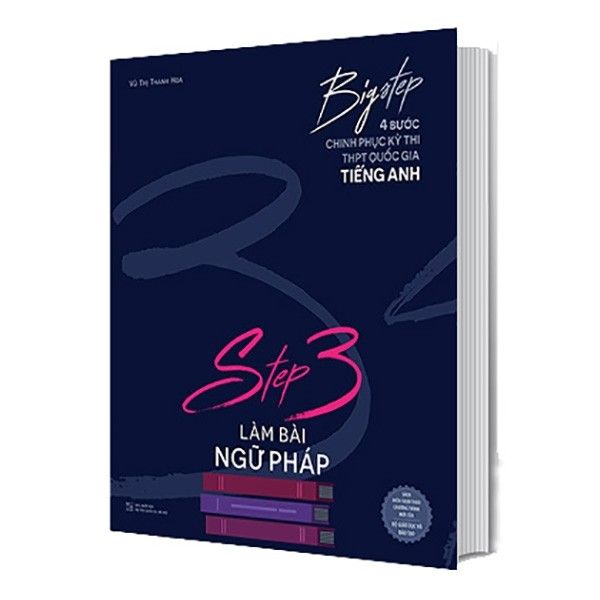 Big Step - 4 Bước Chinh Phục Kì Thi Thpt Quốc Gia Tiếng Anh - Step 3 Làm Bài Ngữ Pháp