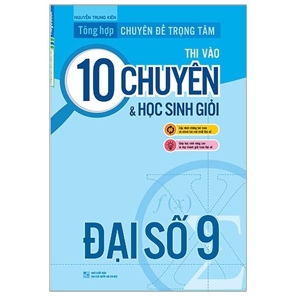 Tổng Hợp Chuyên Đề Trọng Tâm Thi Vào 10 Chuyên Và Học Sinh Giỏi - Đại Số 9