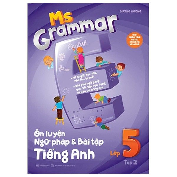 Ms Grammar - Ôn Luyện Ngữ Pháp Và Bài Tập Tiếng Anh Lớp 5 - Tập 2