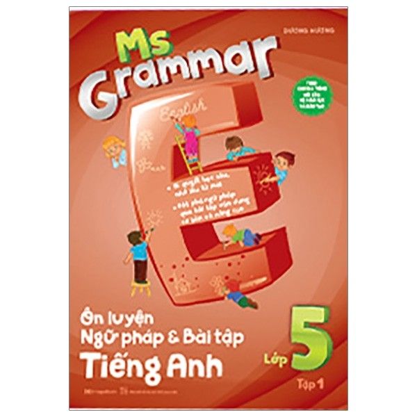 Ms Grammar - Ôn Luyện Ngữ Pháp Và Bài Tập Tiếng Anh Lớp 5 - Tập 1