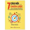 7 Câu Hỏi Chiến Lược