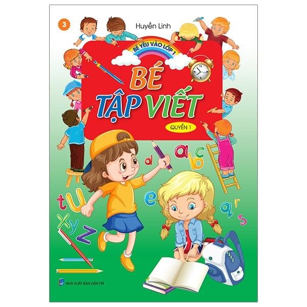 Bé Yêu Vào Lớp 1 - Bé Tập Viết - Quyển 1