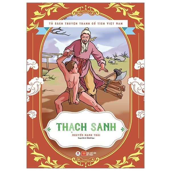 Tủ Sách Truyện Tranh Cổ Tích Việt Nam - Thạch Sanh (Tái Bản 2019)