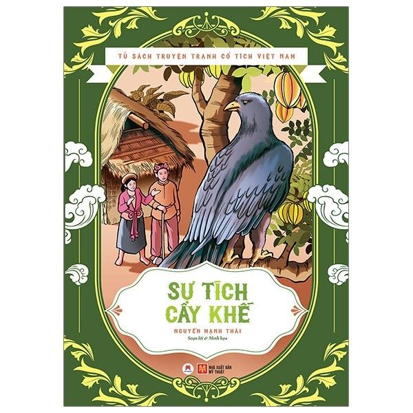 Tủ Sách Truyện Tranh Cổ Tích Việt Nam: Sự Tích Cây Khế (Tái Bản 2019)