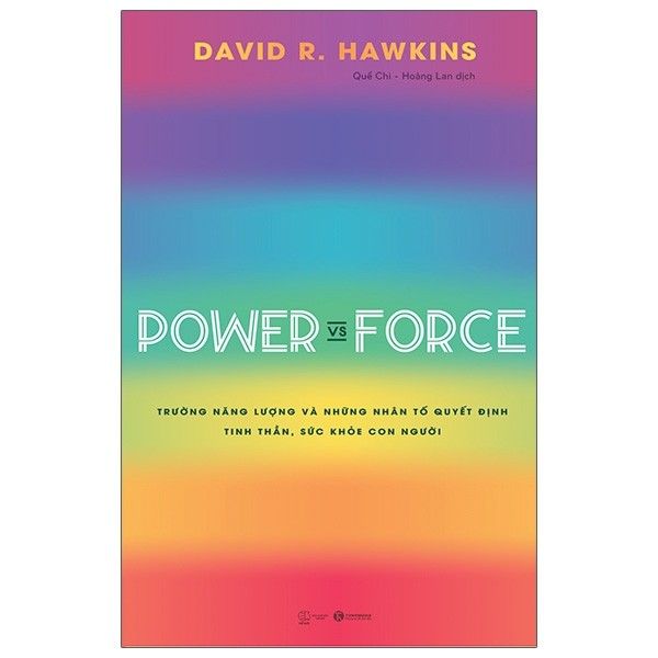 Power Vs Force - Trường Năng Lượng Và Những Nhân Tố Quyết Định Tinh Thần Và Sức Khỏe Con Người (Sắp Phát Hành)