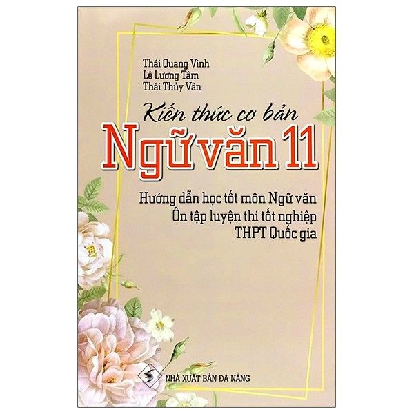Kiến Thức Cơ Bản Ngữ Văn 11 - Hướng Dẫn Học Tốt Môn Ngữ Văn - Ôn Tập Luyện Thi Tốt Nghiệp THPT Quốc Gia