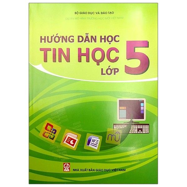 Hướng Dẫn Học Tin Học Lớp 5 - Tái Bản 2021