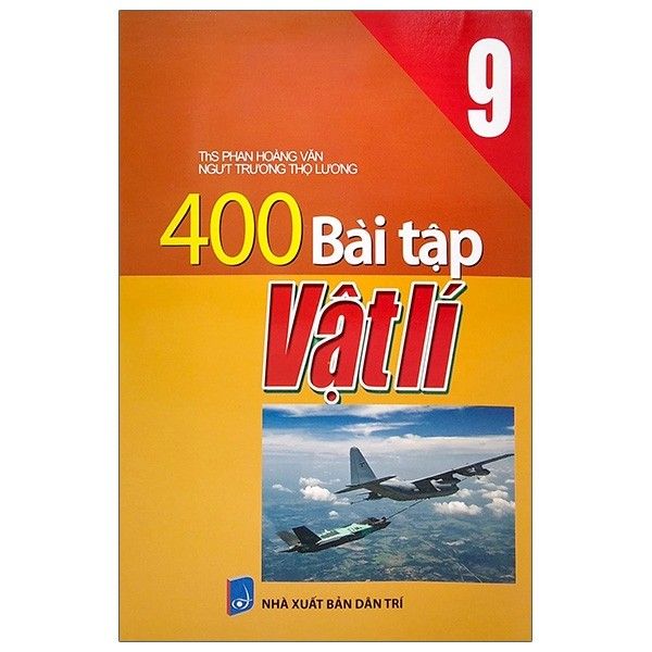 400 Bài Tập Vật Lí - Lớp 9 - Tái Bản 2020