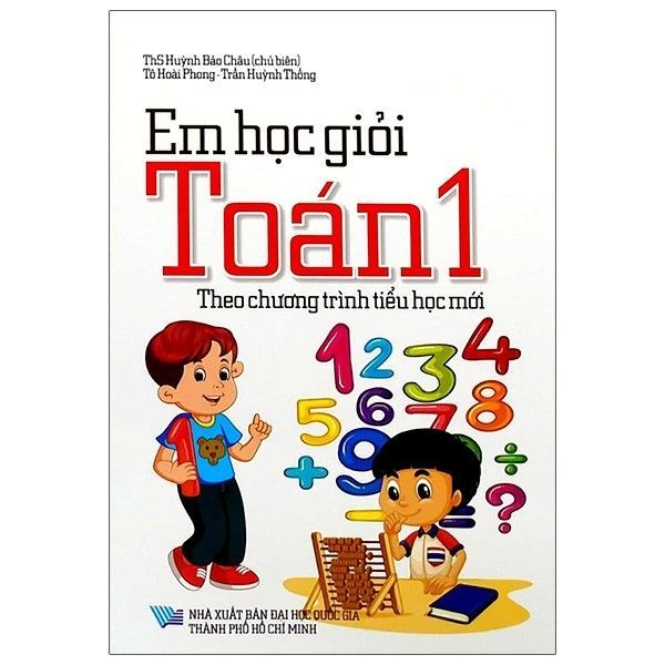 Em Học Giỏi Toán - Lớp 1 - Theo Chương Trình Tiểu Học Mới Nhất