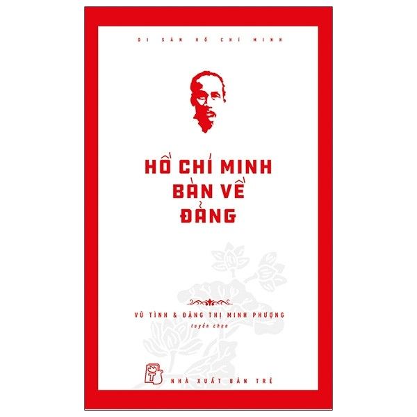  Di Sản Hồ Chí Minh - Hồ Chí Minh Bàn Về Đảng 