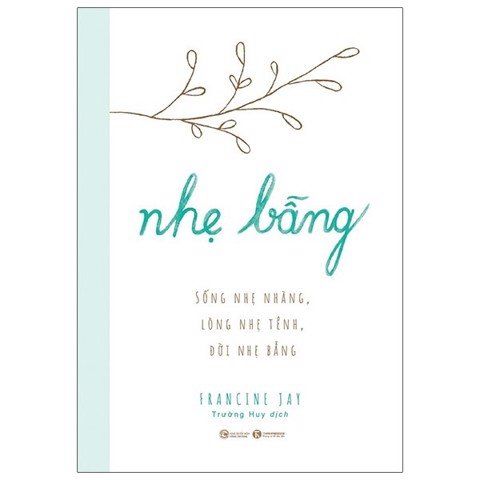 Nhẹ bẫng - Sống nhẹ nhàng, lòng nhẹ tênh, đời nhẹ bẫng