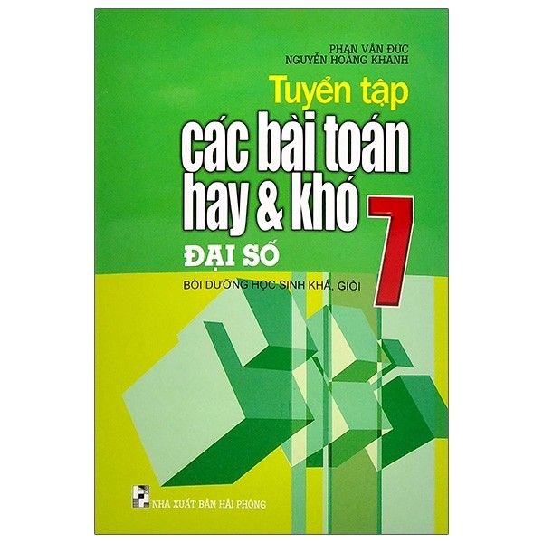 Tuyển Tập Các Bài Toán Hay Và Khó Đại Số - Lớp 7