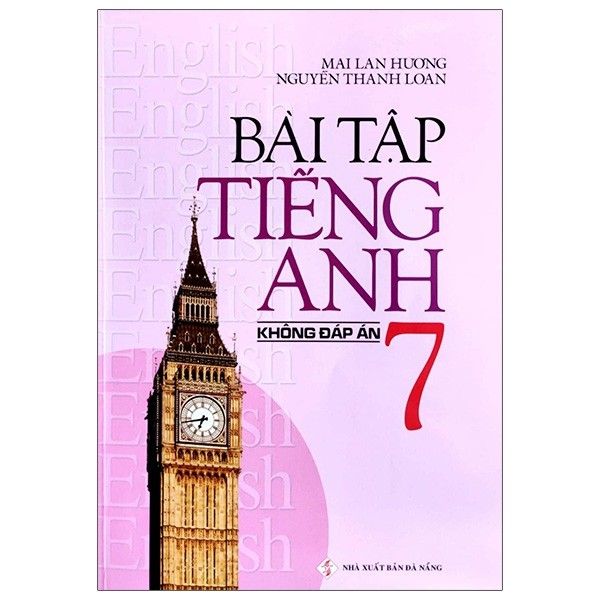 Bài Tập Tiếng Anh 7 - Không Đáp Án - Mai Lan Hương - Bìa Mềm