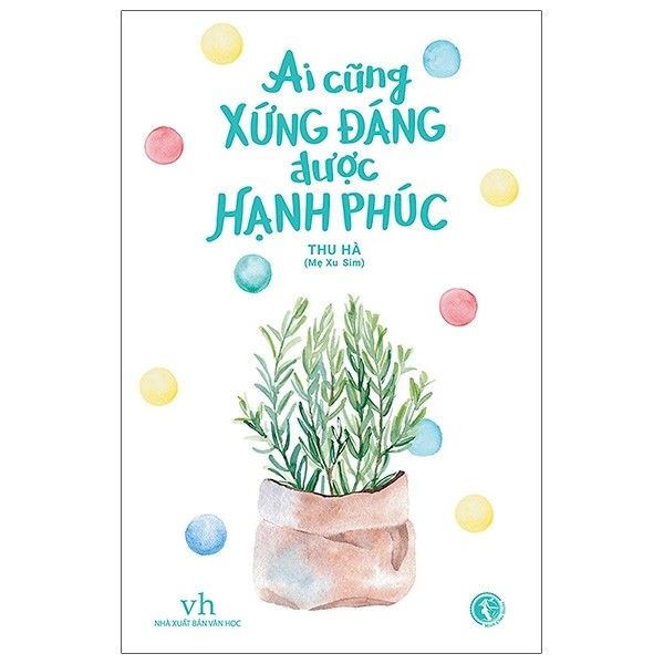 Ai Cũng Xứng Đáng Hạnh Phúc