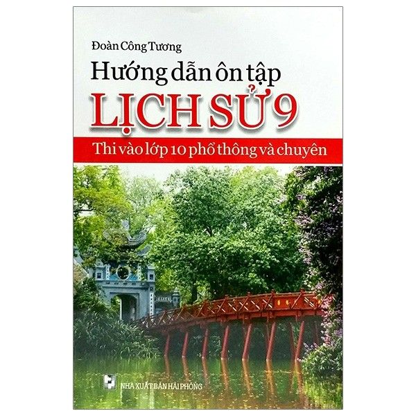 Hướng Dẫn Ôn Tập Lịch Sử - Lớp 9 - Thi Vào Lớp 10 Phổ Thông Và Chuyên