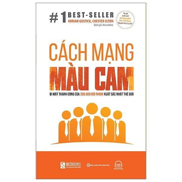 Cách mạng màu cam: Bí mật thành công của 300.000 đội nhóm xuất sắc nhất thế giới
