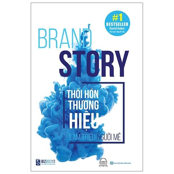 Brand Story: Thổi hồn thương hiệu, làm triệu người mê