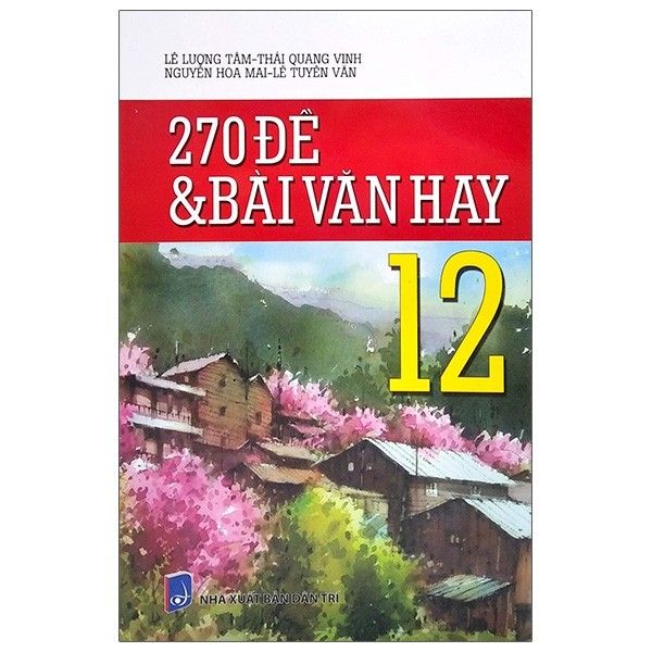 270 Đề Và Bài Văn Hay - Lớp 12