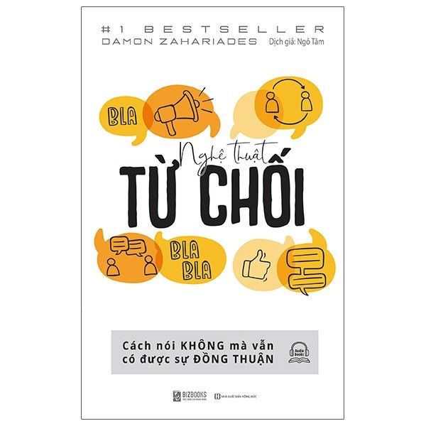 Nghệ Thuật Từ Chối - Cách Nói Không Mà Vẫn Có Được Sự Đồng Thuận