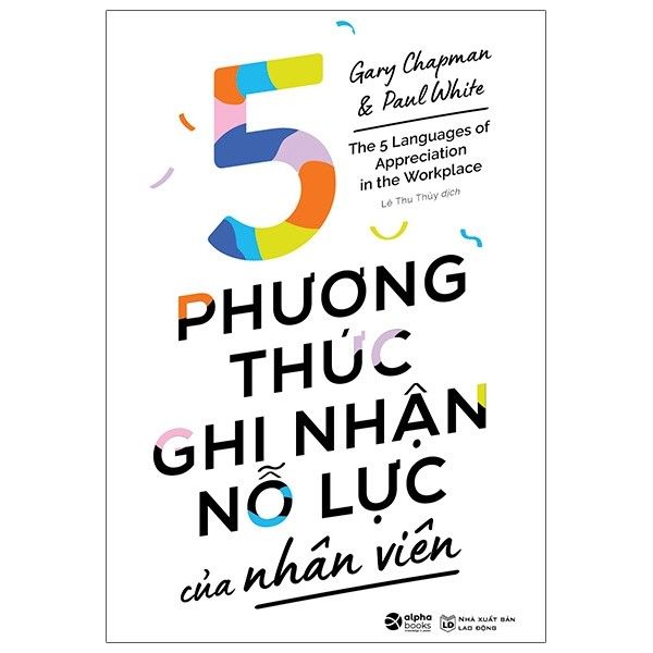 5 Phương Thức Ghi Nhận Nỗ Lực Của Nhân Viên - The 5 Languages Of Appreciation In The Workplace