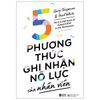  5 Phương Thức Ghi Nhận Nỗ Lực Của Nhân Viên 