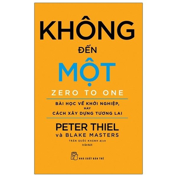 Không Đến Một - Bài Học Về Khởi Nghiệp Hay Cách Xây Dựng Tương Lai