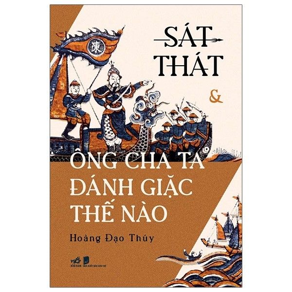 Sát Thát & Ông Cha Ta Đánh Giặc Thế Nào