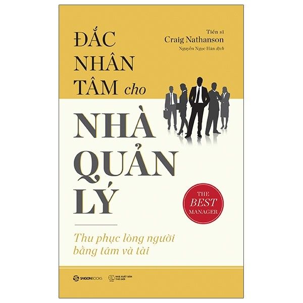 Đắc Nhân Tâm Cho Nhà Quản Lý - Thu Phục Lòng Người Bằng Tâm Và Tài