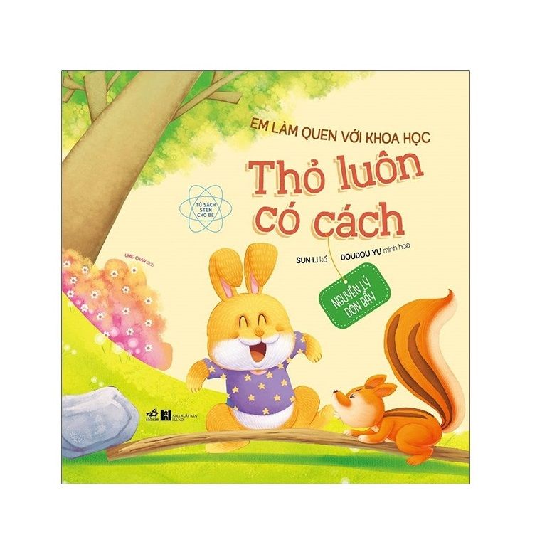 Em làm quen với khoa học: Thỏ luôn có cách - nguyên lý đòn bảy