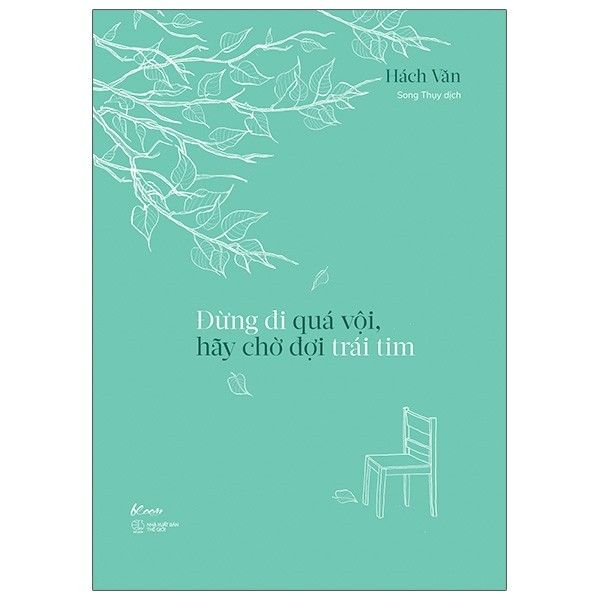Đừng đi quá vội, hãy chờ đợi trái tim