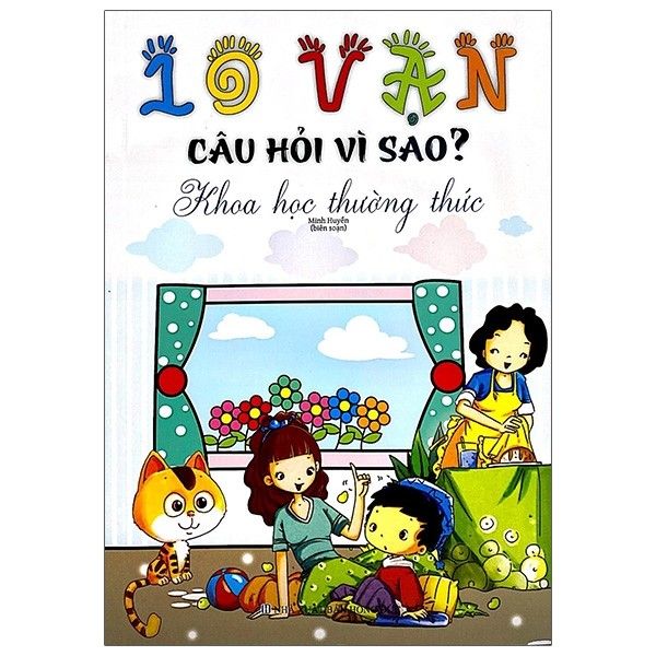 10 Vạn câu hỏi vì sao - Khoa học thường thức (ML-21)