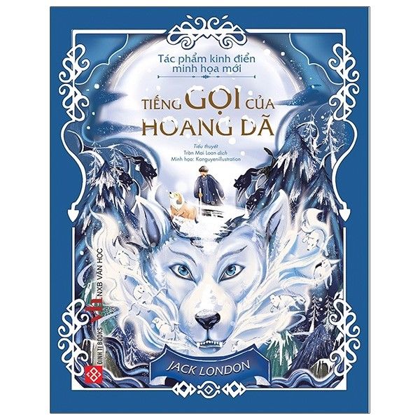 Tác Phẩm Kinh Điển Minh Họa Mới - Tiếng Gọi Của Hoang Dã