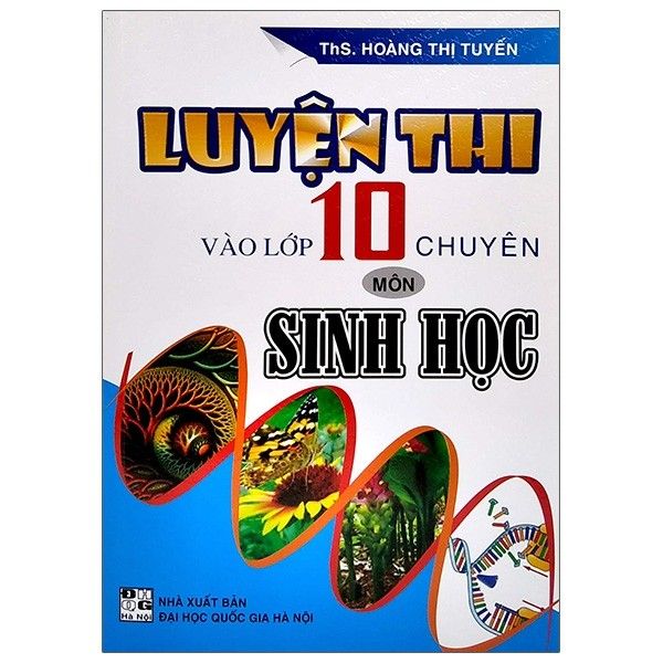 Luyện Thi Vào Lớp 10 Chuyên - Môn Sinh Học