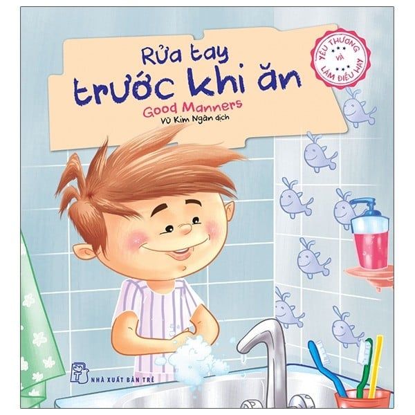 Yêu Thương Và Làm Điều Hay - Rửa Tay Trước Khi Ăn