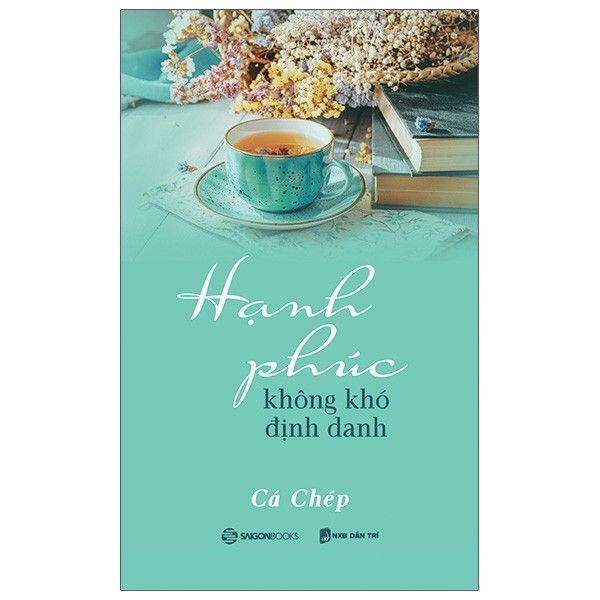 Hạnh Phúc Không Khó Định Danh - Cá Chép - Bìa Mềm