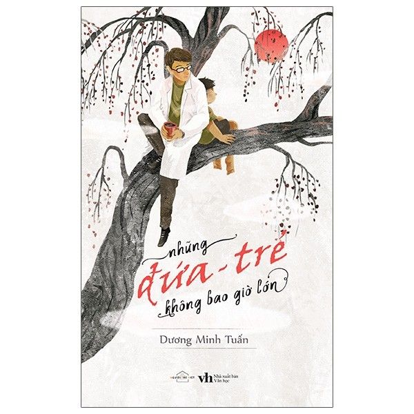 Những Đứa Trẻ Không Bao Giờ Lớn - Dương Minh Tuấn - Bìa Mềm