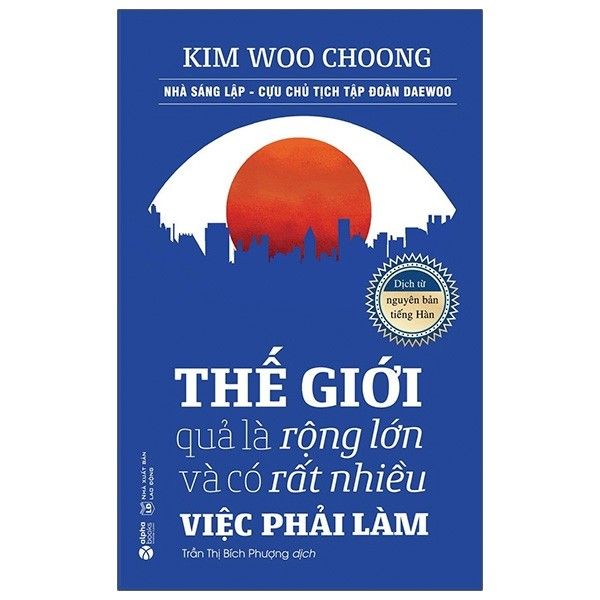Thế Giới Quả Là Rộng Lớn Và Có Rất Nhiều Việc Phải Làm - Tái Bản 2021