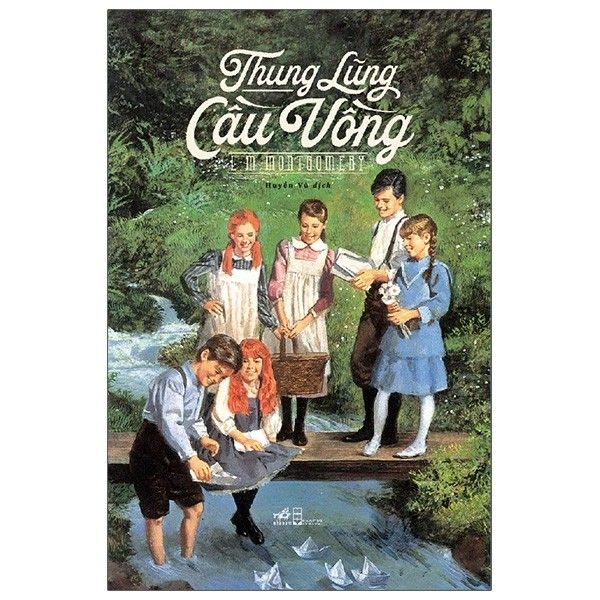 Thung Lũng Cầu Vồng - Lucy Maud Montgomery - Bìa Mềm