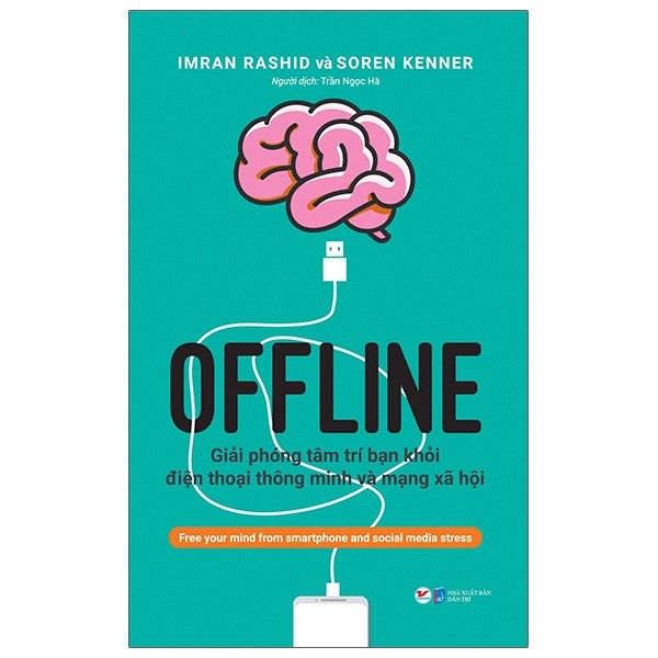 Offline - Giải Phóng Tâm Trí Bạn Khỏi Điện Thoại Thông Minh Và Mạng Xã Hội