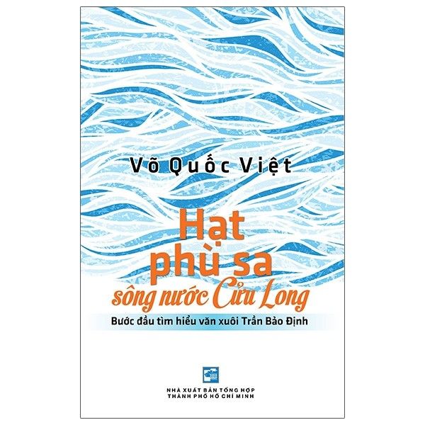 Hạt Phù Sa Sông Nước Cửu Long - Bước Đầu Tìm Hiểu Văn Xuôi Trần Bảo Định