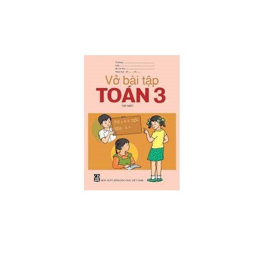 Vở Bài Tập Toán Lớp 3 - Tập 1 - Tái Bản 2021