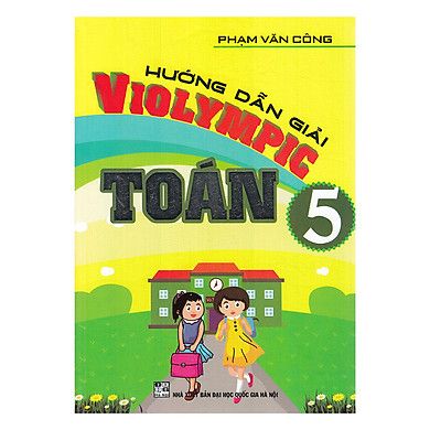 Hướng Dẫn Giải Violympic Toán Lớp 5 Tái Bản 2020