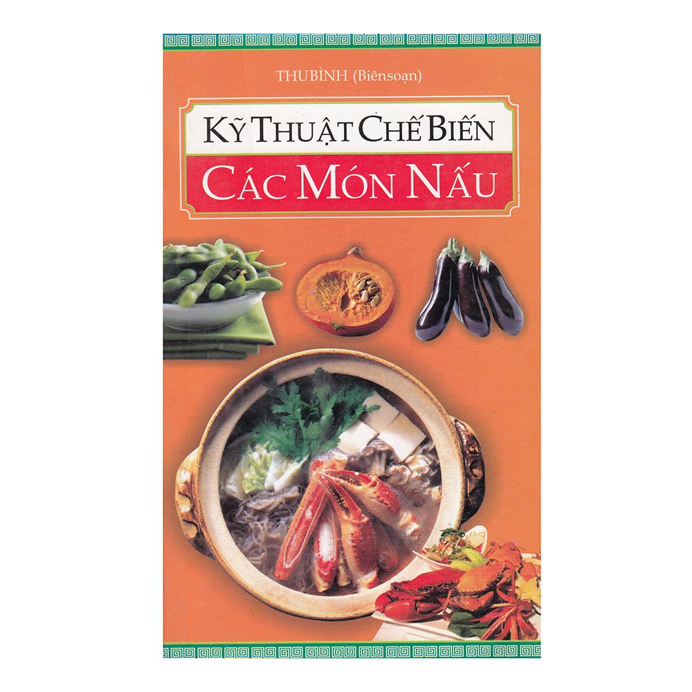 Kỹ Thuật Chế Biến Các Món Nấu