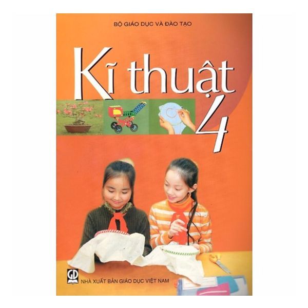 Kĩ Thuật Lớp 4 (Tái Bản 2019)