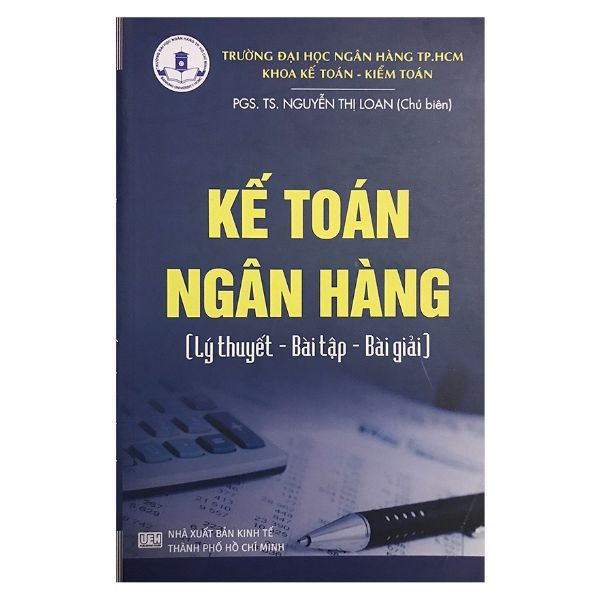 Kế Toán Ngân Hàng ( Lý Thuyết - Bài Tập - Bài Giải )