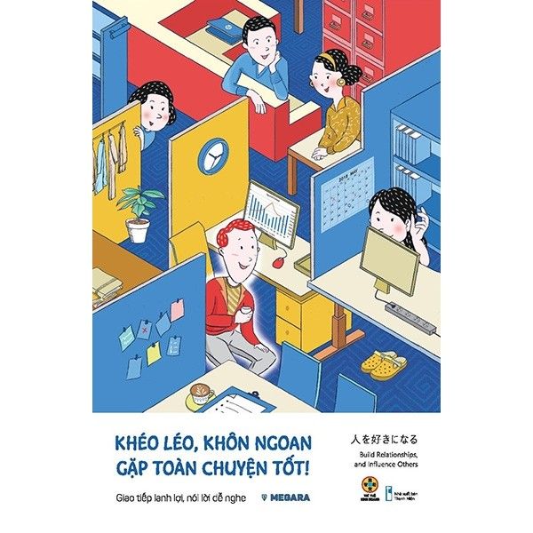 Khéo Léo Khôn Ngoan, Gặp Toàn Chuyện Tốt (Giao Tiếp Lanh Lợi, Nói Lời Dễ Nghe)