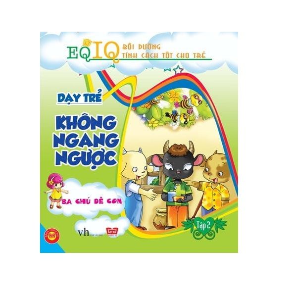 EQ IQ Bồi Dưỡng Tính Cách Tốt Cho Trẻ - Dạy Trẻ Không Ngang Ngược - Ba Chú Dê Con - Tâp 2